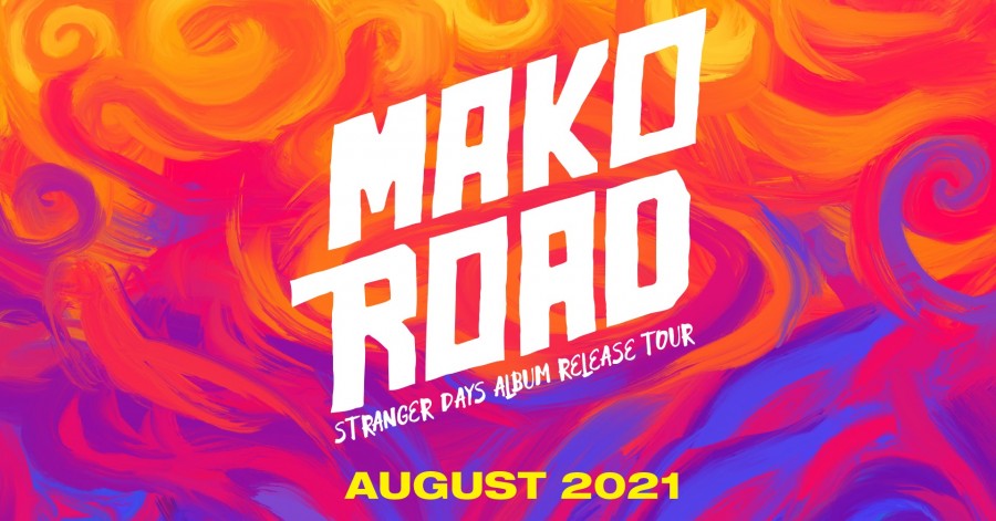 Mako Road | Stranger Days Album Release Tour - POSTPONED