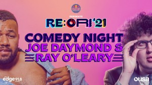 OUSA Re-Ori Presents: Comedy Night: Joe Daymond & Ray O'Leary