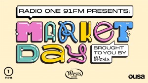 10th April - Radio One 91FM Presents: Market Day - Brought To You By Wests