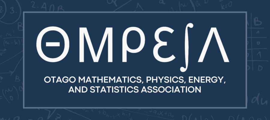 Otago Mathematics, Physics, Energy and Statistics Association (OMPESA)