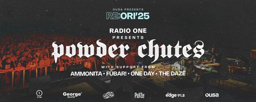 Radio One Presents: Powder Chutes - Re:Ori '25