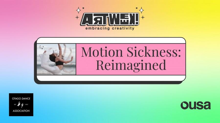 Motion Sickness: Reimagined - Art Week '25