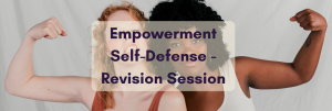 Empowerment Self defense Revison Session